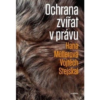 Ochrana zvířat v právu - Müllerová Hana