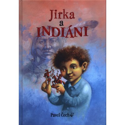 Jirka a indiáni - Pavel Čech