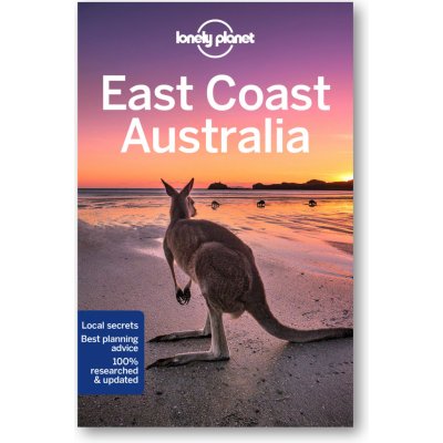 Lonely Planet East Coast Australia - Anthony Ham, Cristian Bonetto, Lindsay Brown, Jayne D'Arcy, Peter Dragicevich, Trent Holden, Anna Kaminski, Ali Lemer, Monique Perrin – Hledejceny.cz