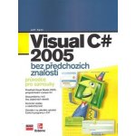 Visual C# 2005 Kent, Jeff – Hledejceny.cz