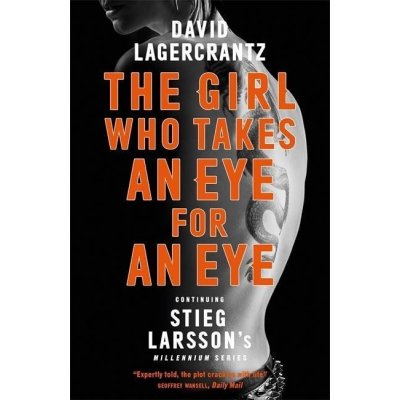 Girl Who Takes an Eye for an Eye: Continuing Stieg Larssons Millennium Series – Zbozi.Blesk.cz