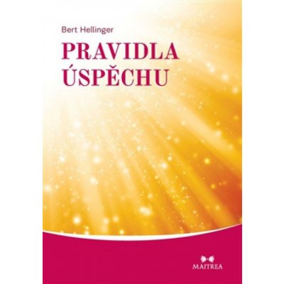 Pravidla úspěchu /Maitrea/ - Bert Hellinger – Hledejceny.cz