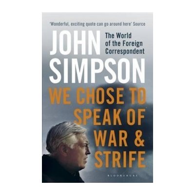 We Chose to Speak of War and Strife: The Worl... John Simpson – Zboží Mobilmania