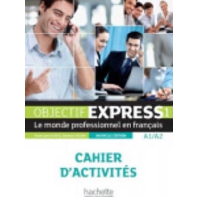 Objectif expess 1 Cahier d activités – Dubois Lyse Anne – Hledejceny.cz