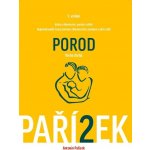 o těhotenství, porodu a dítěti 2. díl - Porod – Zbozi.Blesk.cz