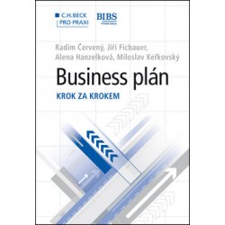 Business plán - Miloslav Keřkovský, Alena Hanzelová, Jiří Ficbauer, Radim  Červený od 490 Kč - Heureka.cz