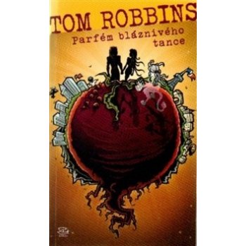 Parfém bláznivého tance - Tom Robbins