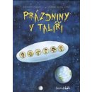 Prázdniny v talíři - Pospíšilová Zuzana, Sušina Michal