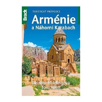 Arménie a Náhorní Karabach - Turistický průvodce - Deirdre Holdingová