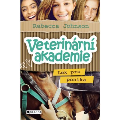 Veterinární akademie – Lék pro poníka - Rebecca Johnson – Zbozi.Blesk.cz