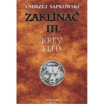 Zaklínač III. - Krev elfů - Andrzej Sapkowski