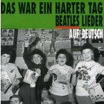 Various - Das War Ein Harter Tag - Beatles Lieder Auf Deutsch CD