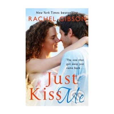 Just Kiss Me - Gibson Rachel – Hledejceny.cz