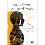 Zasvěcení do meditace - Rachel Goettmannová; Alphonse Goettmann – Hledejceny.cz