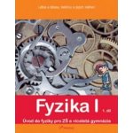 Fyzika I - učebnice 1.díl /Látka a těleso, Veličiny a - Davidová J., HOlubová R., Kubínek R. – Hledejceny.cz