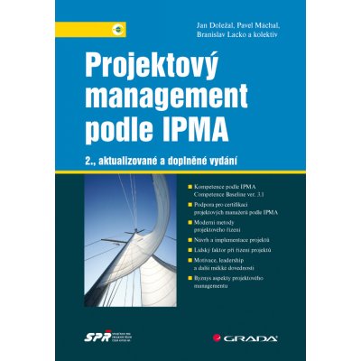 Projektový management podle IPMA - Doležal Jan, Máchal Pavel, Lacko Branislav, kolektiv