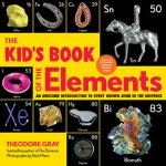 The Kids Book of the Elements - Theodore Gray – Sleviste.cz