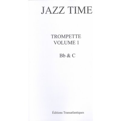 Jazz Time Trompette 1 / osm jazzových skladeb pro trumpetu Bb/C a klavír