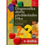 Diagnostika dítěte předškolního věku: Co by dítě mělo umět ve věku od 3 do 6 let - Jiřina Bednářová, Vlasta Šmardová – Hledejceny.cz