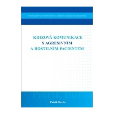 Krizová komunikace s agresivním a hostilním pacientem – Zbozi.Blesk.cz