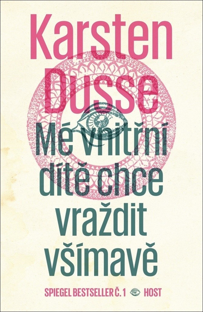 Mé vnitřní dítě chce vraždit všímavě - Karsten Dusse