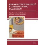 Rehabilitace pacientů s onkologickou diagnózou - Jan Vacek – Hledejceny.cz