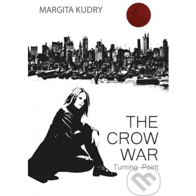 The Crow War - Turning Point - Margita Kudry