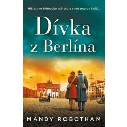 Dívka z Berlína - Robotham Mandy