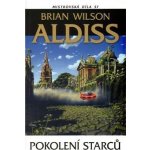 Pokolení starců - Mistrovská díla SF - Aldiss Brian Wilson – Hledejceny.cz