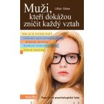 Muži, kteří dokážou zničit každý vztah – Hledejceny.cz