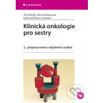 Klinická onkologie pro sestry - Jiří Vorlíček, Jitka Abrahámová, Hilda Vorlíčková a kolektiv – Zbozi.Blesk.cz