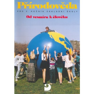 Přírodověda pro 5.ročník základní školy - Od vesmíru k člověku - Kvasničková – Hledejceny.cz