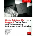 Oracle Database 12c Release 2 Testing Tools and Techniques for Performance and Scalability Scalzo BertPaperback – Hledejceny.cz