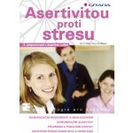 Asertivitou proti stresu - Praško Ján, Prašková Hana – Hledejceny.cz
