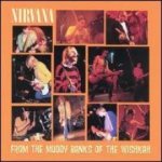 Nirvana - From The Muddy Banks Of The Wishkah CD – Hledejceny.cz