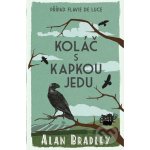 Koláč s kapkou jedu. Případ Flavie de Luce 1 - Alan Bradley – Hledejceny.cz