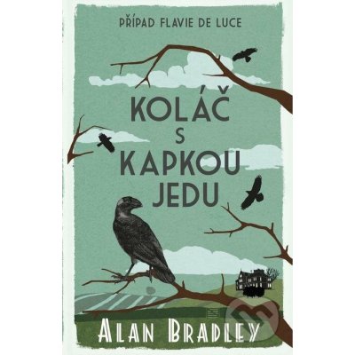 Koláč s kapkou jedu. Případ Flavie de Luce 1 - Alan Bradley – Zboží Mobilmania