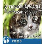V Tichošlápkách je pořád veselo - Milena Buřilová - čte Ivana Horáková – Hledejceny.cz
