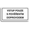 Piktogram Accept Piktogram "VSTUP POUZE S POVĚŘENÝM DOPROVODEM" (160 × 80 mm) (bílá tabulka - černý tisk)