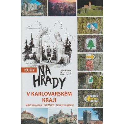 Kudy na hrady v Karlovarském kraji - Petr Mazný – Hledejceny.cz