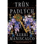 Trůn padlých - Kerri Maniscalco – Zbozi.Blesk.cz