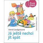 Já ještě nechci jít spát - Astrid Lindgren – Hledejceny.cz