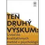 Ten druhý výskum : Úvod do kvalitatívnych metód v psychológií – Sleviste.cz