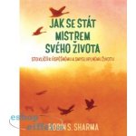 Jak se stát mistrem svého života - Sto klíčů k úspěšnému a smysluplnému životu - Robin S. Sharma – Hledejceny.cz