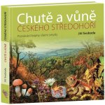 Chutě a vůně Českého středohoří Jiří Svoboda – Hledejceny.cz