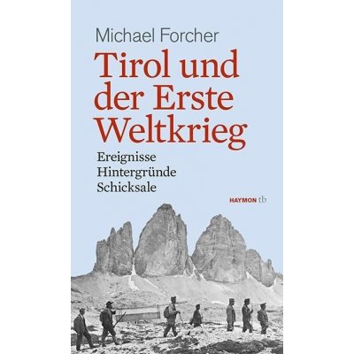 Tirol und der Erste Weltkrieg Forcher MichaelPaperback