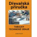 Dřevařská příručka tabulky, technické údaje Peschel,Nutsch,Nennewitz,Seifert