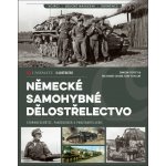 Německé samohybné dělostřelectvo - Sturmgeschütze, Panzerjäger a Panzerartillerie – Hledejceny.cz