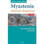 Myastenie Obávaná diagnóza? - Jiří Piťha, Michaela Týblová – Hledejceny.cz