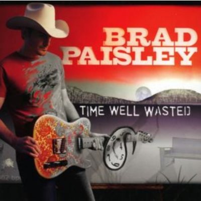 PAISLEY,BRAD TIME WELL WASTED – Hledejceny.cz